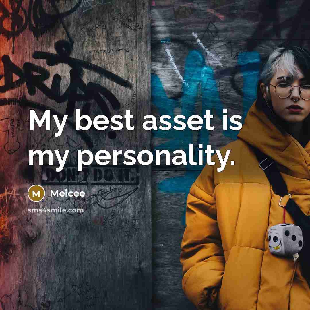 “My best asset is my personality.” quote by Meicee