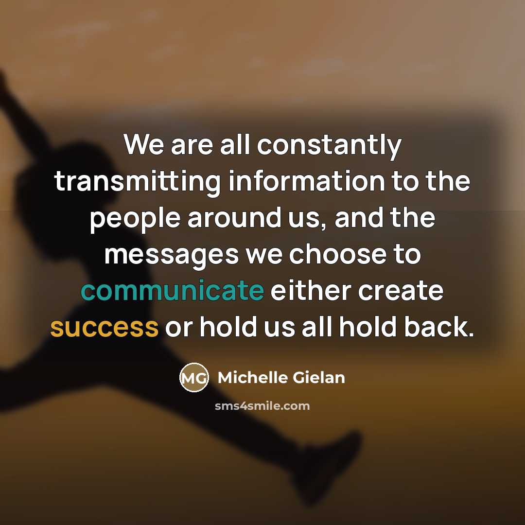 “We are all constantly transmitting information to the people around…” quote by Michelle Gielan