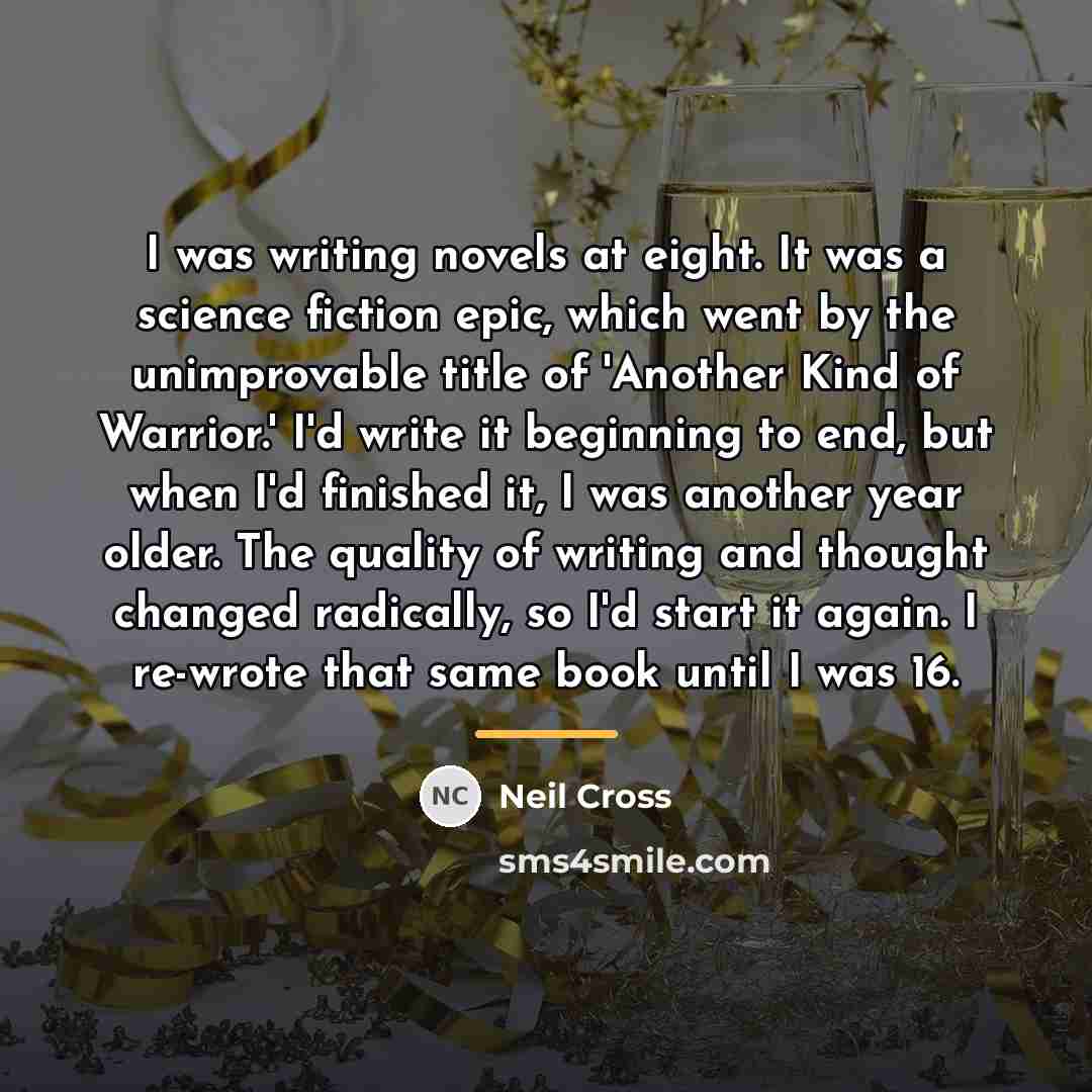 “I was writing novels at eight. It was a science…” quote by Neil Cross