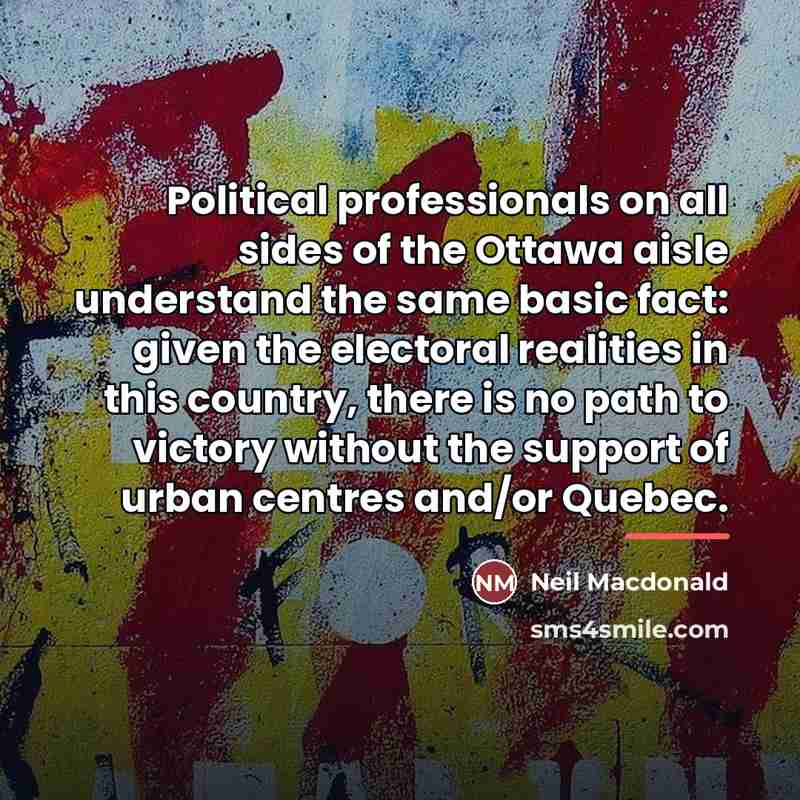 “Political professionals on all sides of the Ottawa aisle understand…” quote by Neil Macdonald