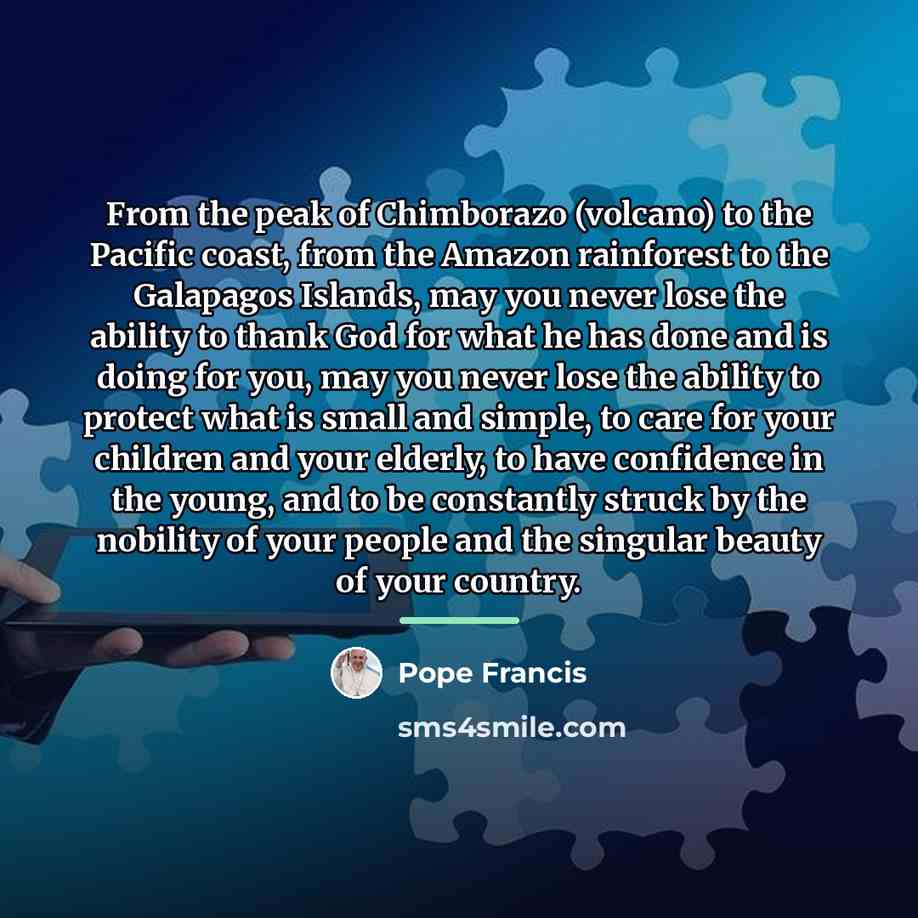 “From the peak of Chimborazo (volcano) to the Pacific coast,…” quote by Pope Francis