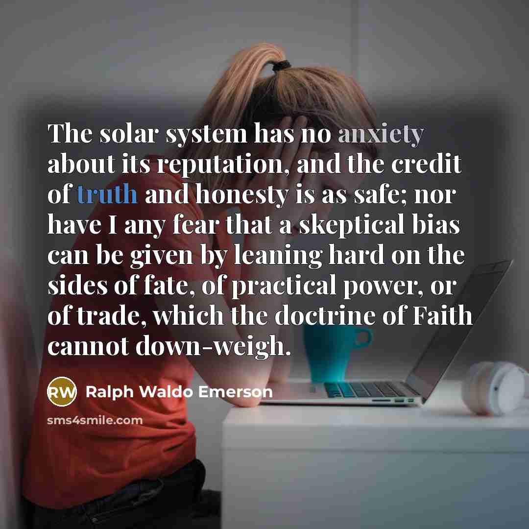 “The solar system has no anxiety about its reputation, and…” quote by Ralph Waldo Emerson