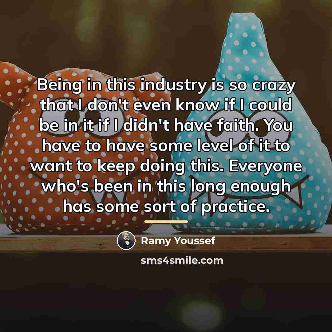 “Being in this industry is so crazy that I don't…” quote by Ramy Youssef