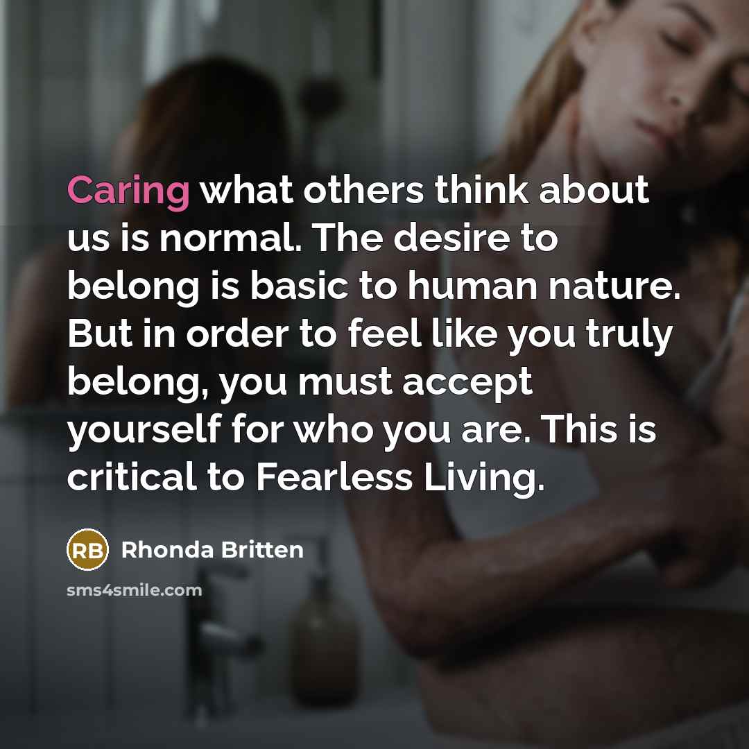 “Caring what others think about us is normal. The desire…” quote by Rhonda Britten