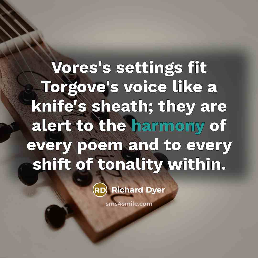 “Vores's settings fit Torgove's voice like a knife's sheath; they…” quote by Richard Dyer