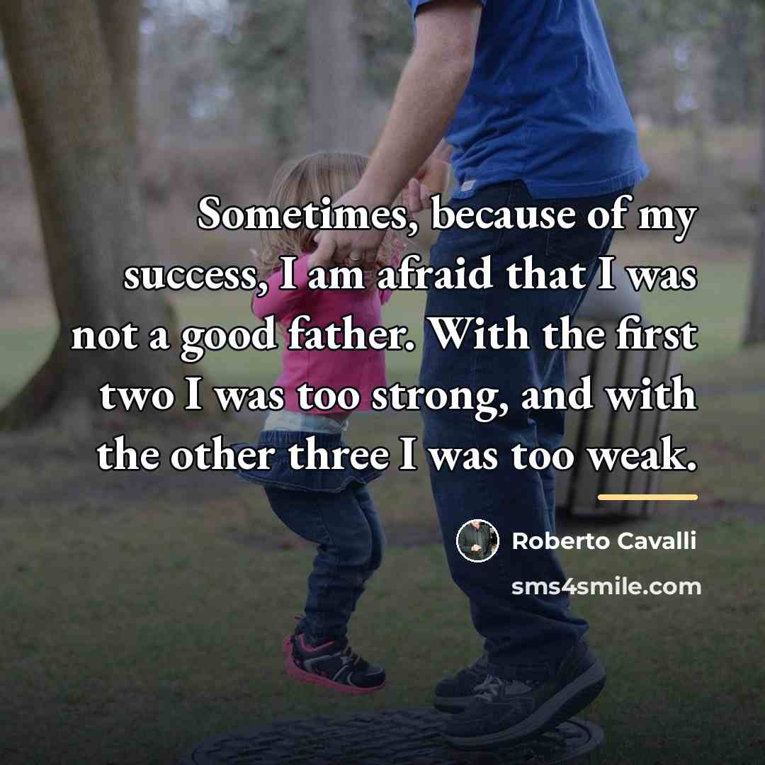 “Sometimes, because of my success, I am afraid that I…” quote by Roberto Cavalli