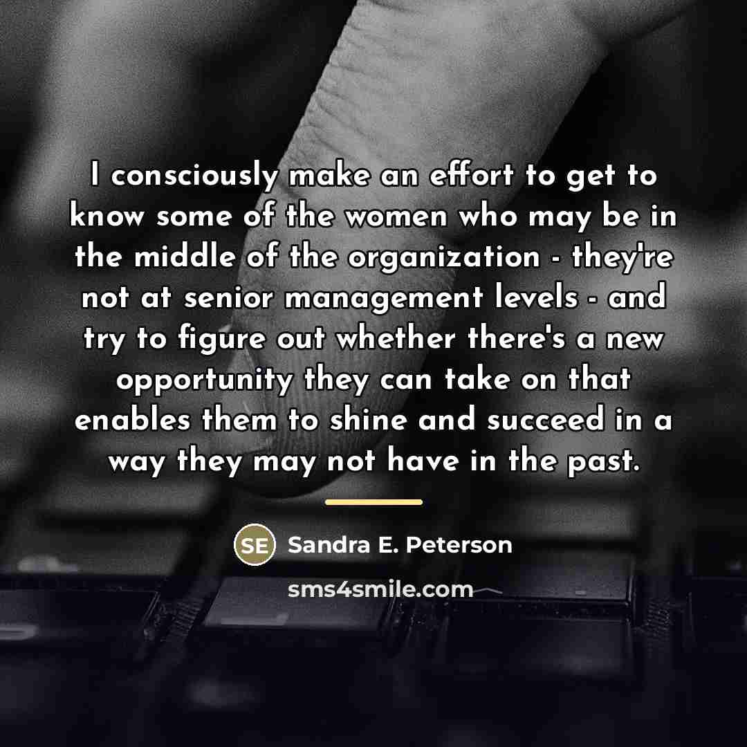 “I consciously make an effort to get to know some…” quote by Sandra E. Peterson