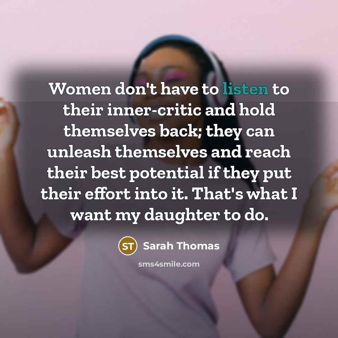“Women don't have to listen to their inner-critic and hold…” quote by Sarah Thomas