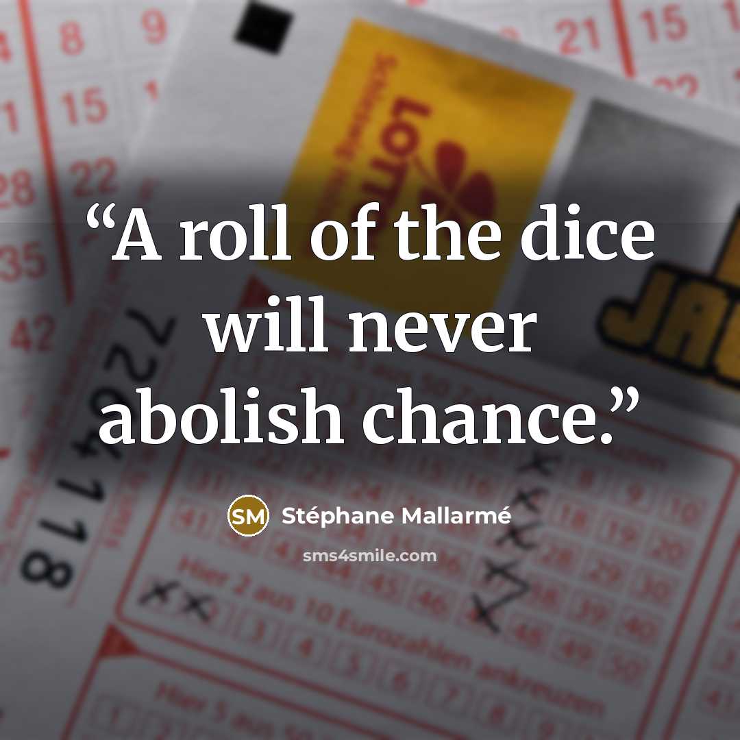 “A roll of the dice will never abolish chance.” quote by Stéphane Mallarmé