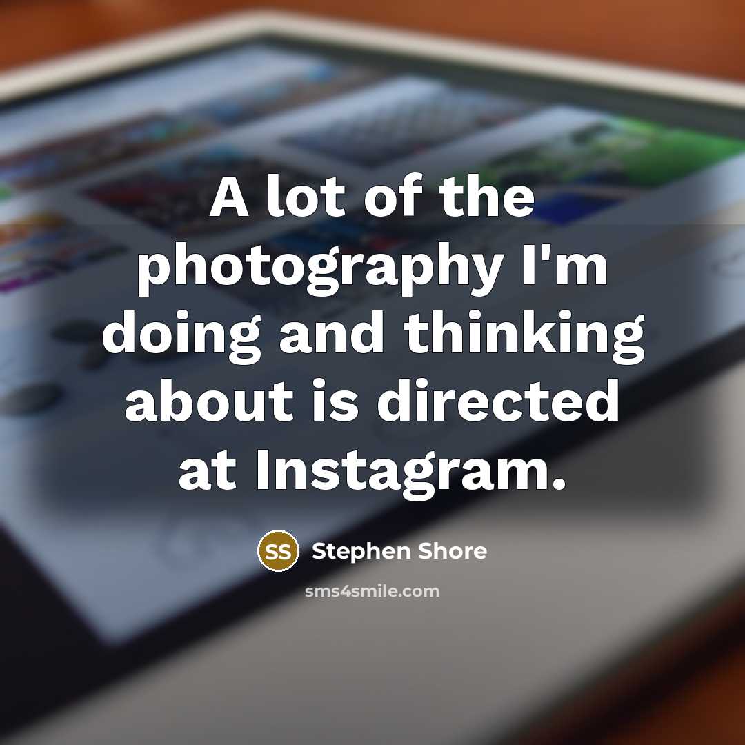 “A lot of the photography I'm doing and thinking about…” quote by Stephen Shore