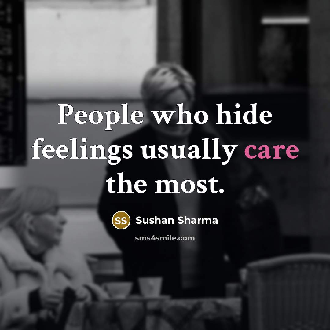 “People who hide feelings usually care the most.…” quote by Sushan Sharma