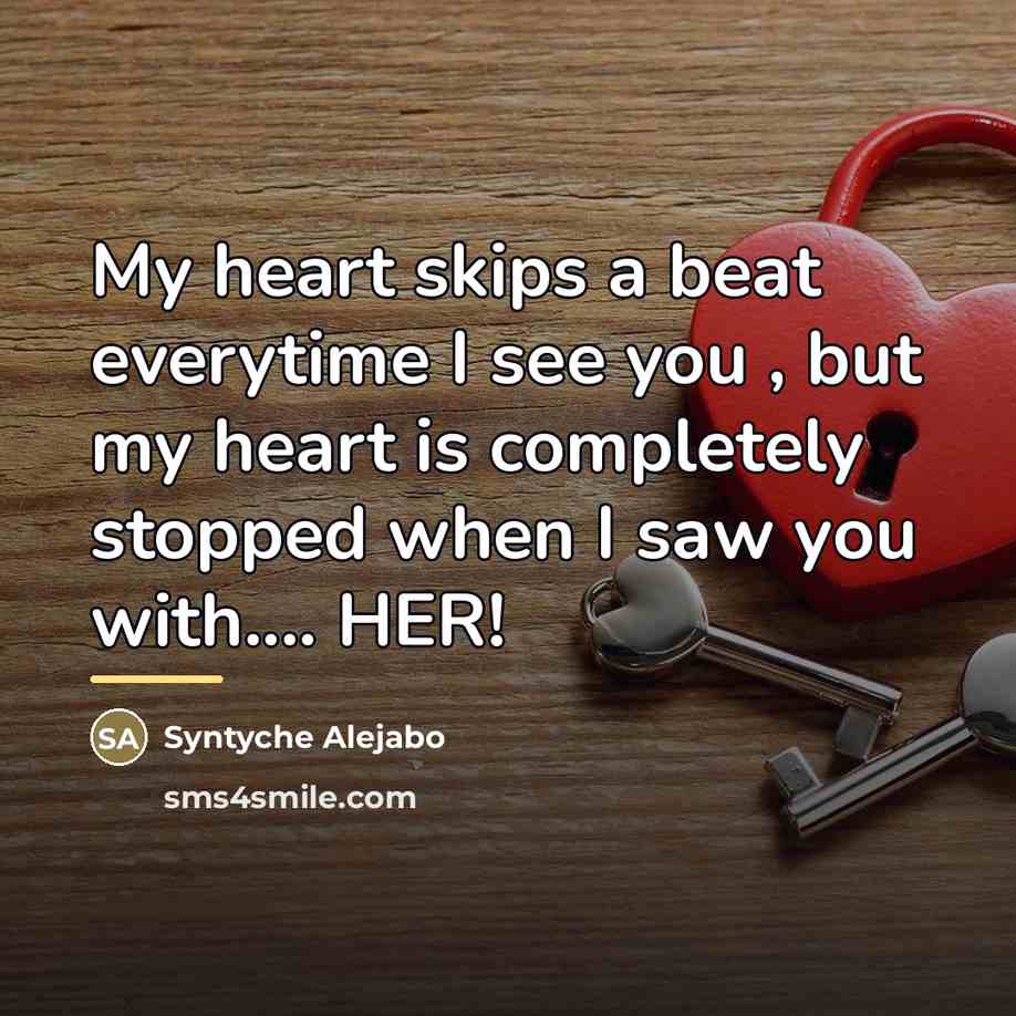 “My heart skips a beat everytime I see you ,…” quote by Syntyche Alejabo