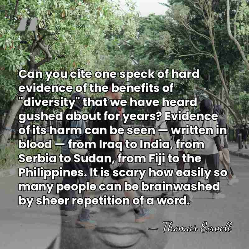 Can you cite one speck of hard evidence of the benefits of&hellip; - Thomas Sowell