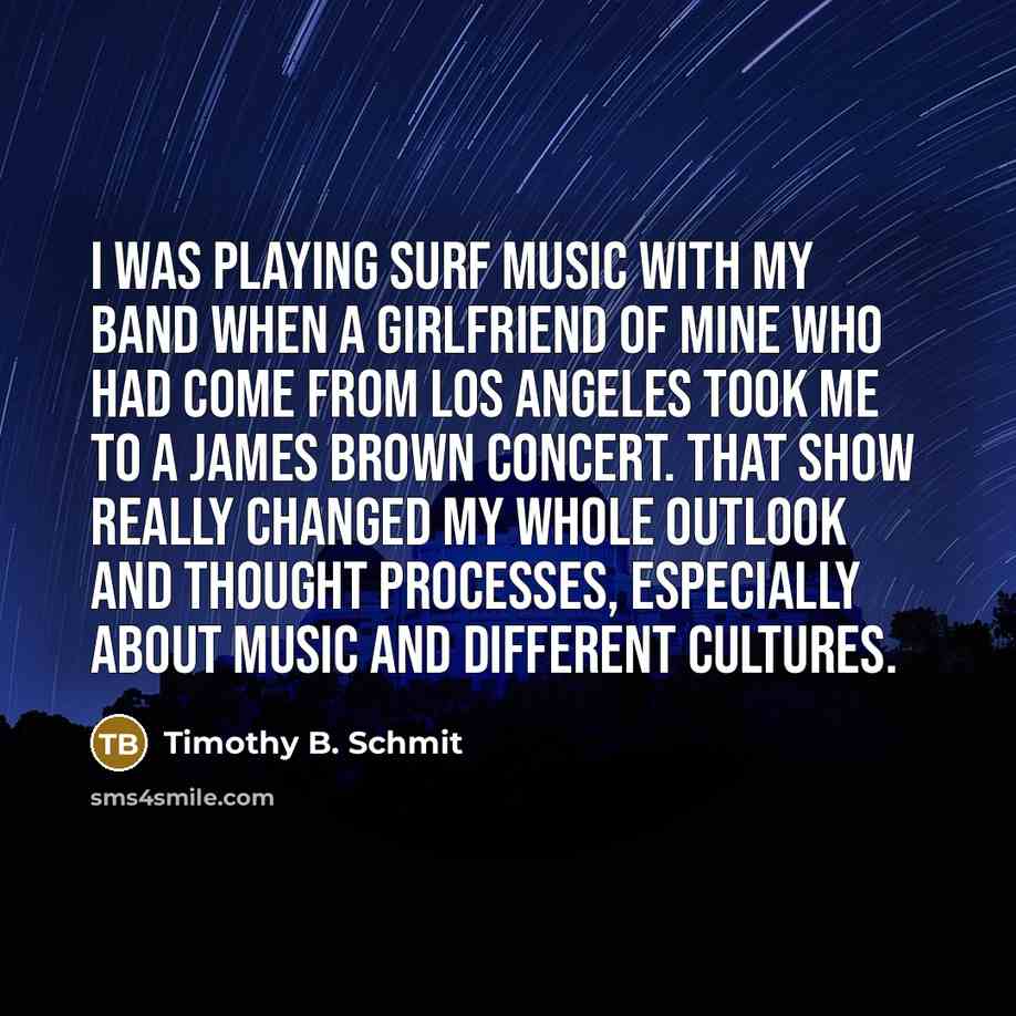 “I was playing surf music with my band when a…” quote by Timothy B. Schmit