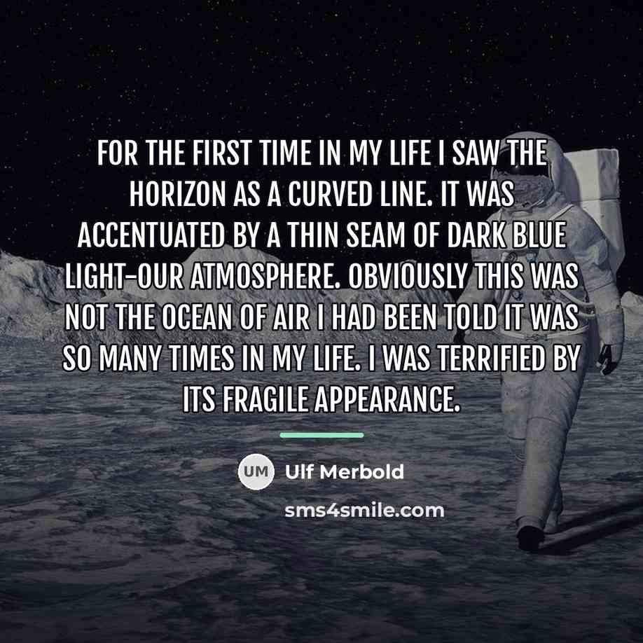 “For the first time in my life I saw the…” quote by Ulf Merbold