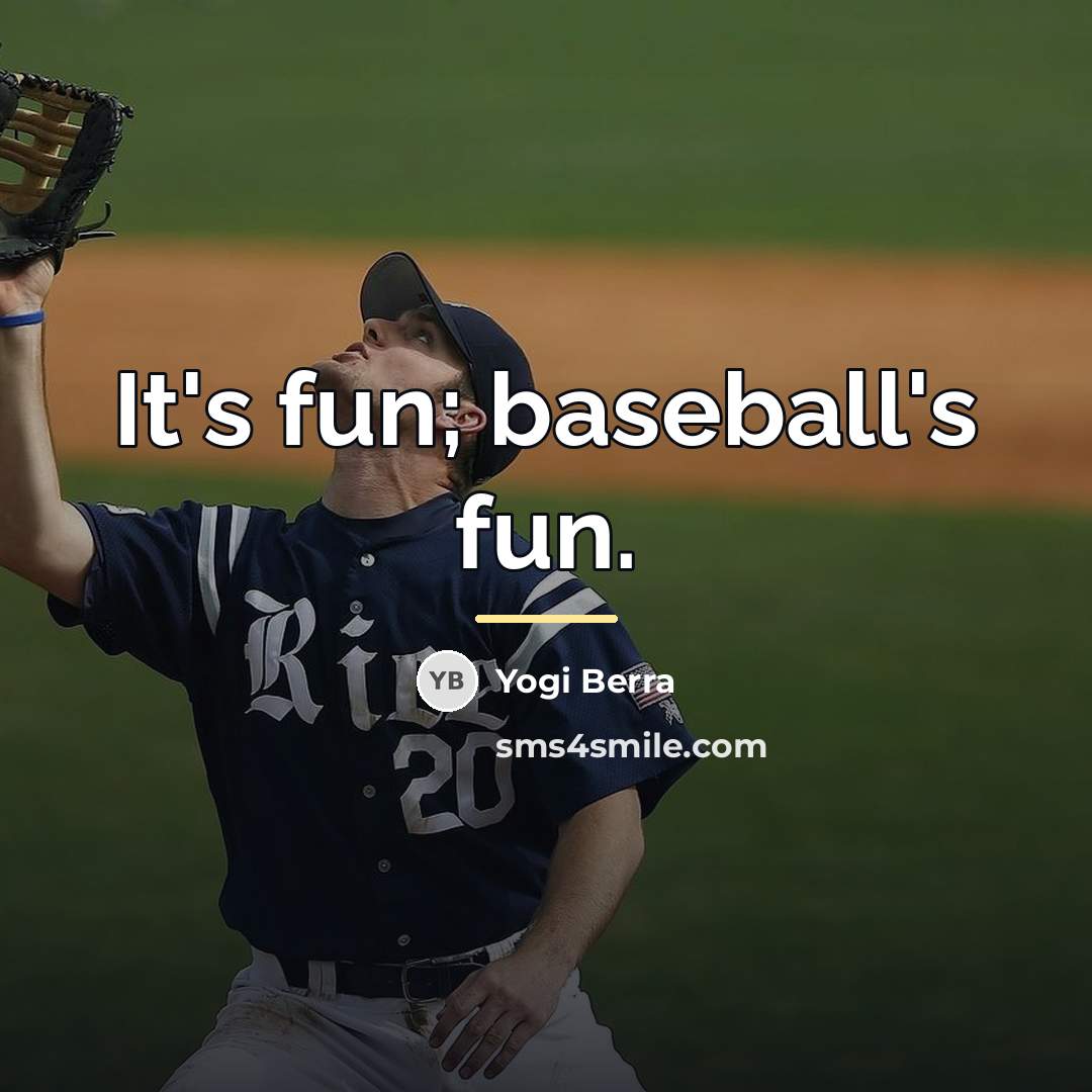 “It's fun; baseball's fun.…” quote by Yogi Berra