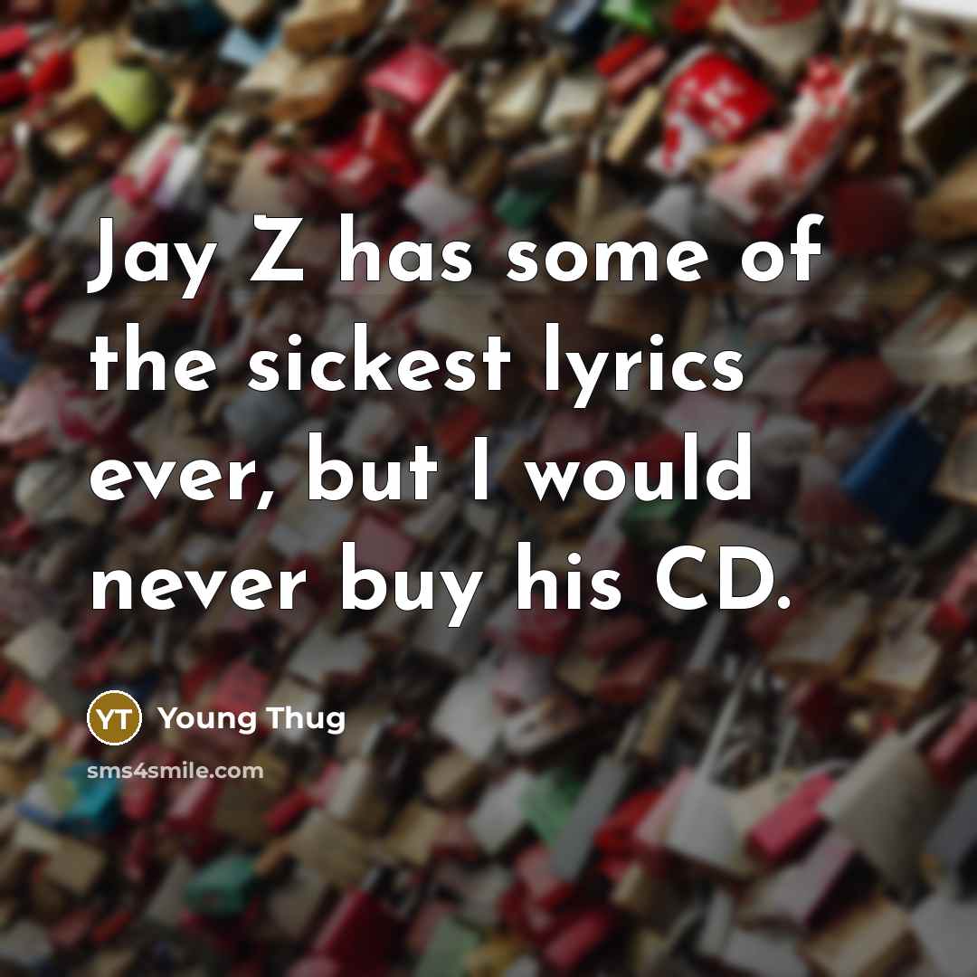 “Jay Z has some of the sickest lyrics ever, but…” quote by Young Thug