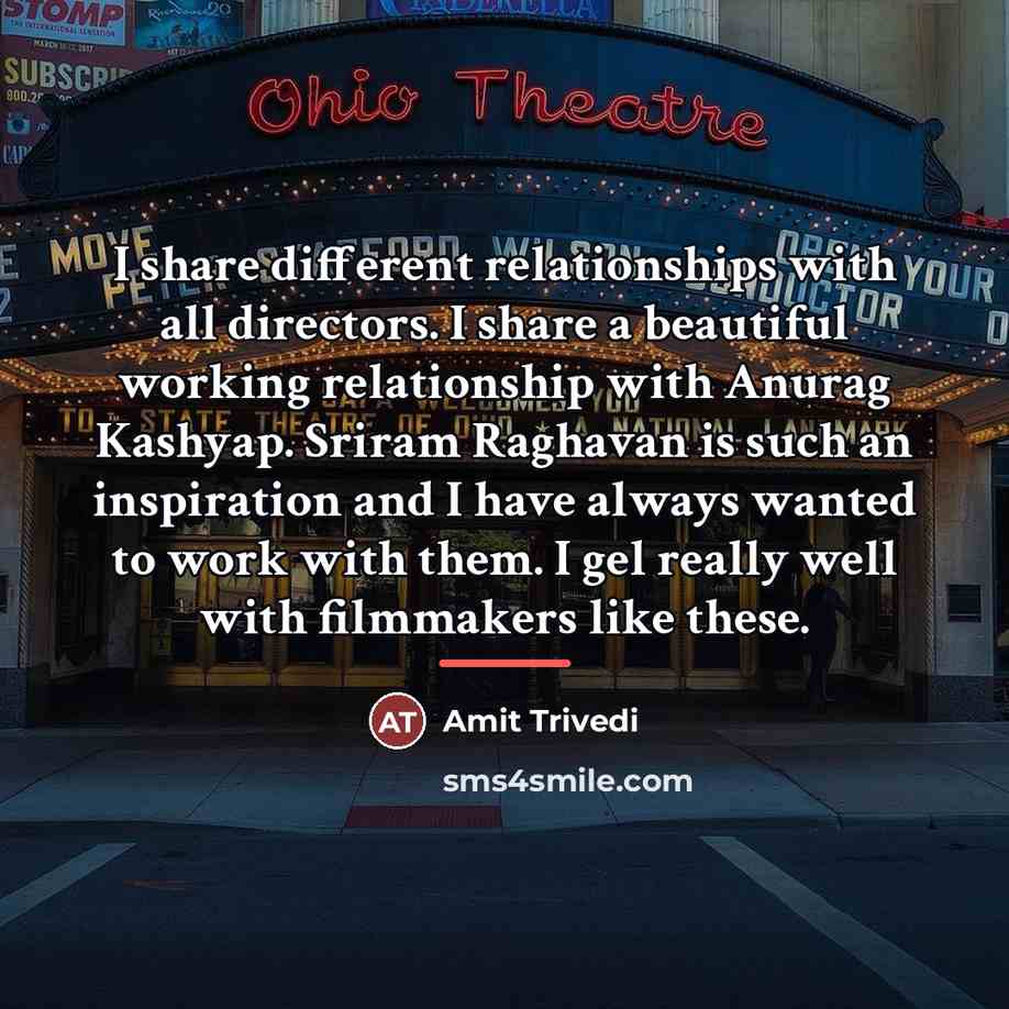“I share different relationships with all directors. I share a…” quote by Amit Trivedi