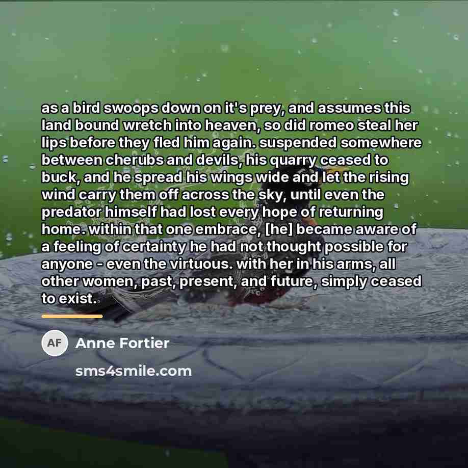 “as a bird swoops down on it's prey, and assumes…” quote by Anne Fortier