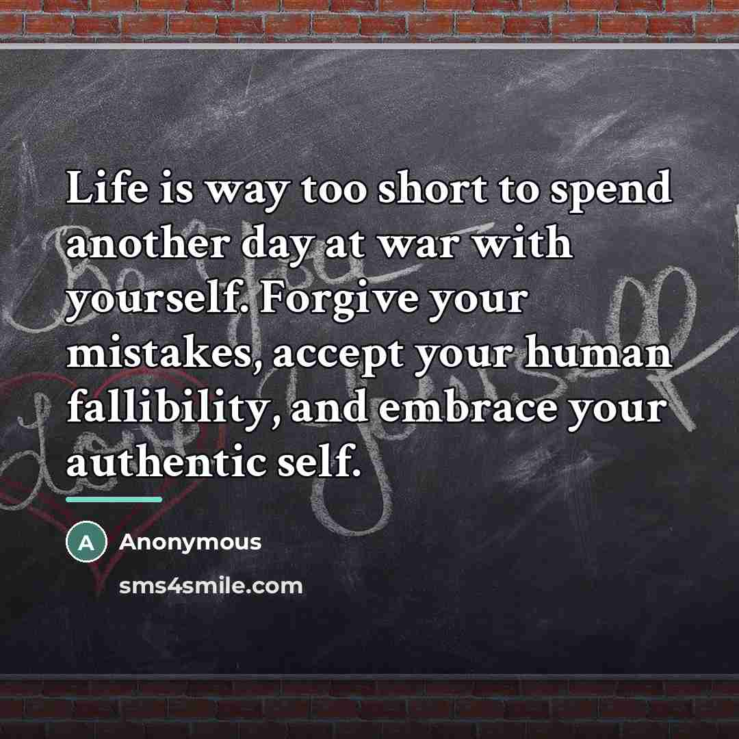 “Life is way too short to spend another day at…” quote by Anonymous