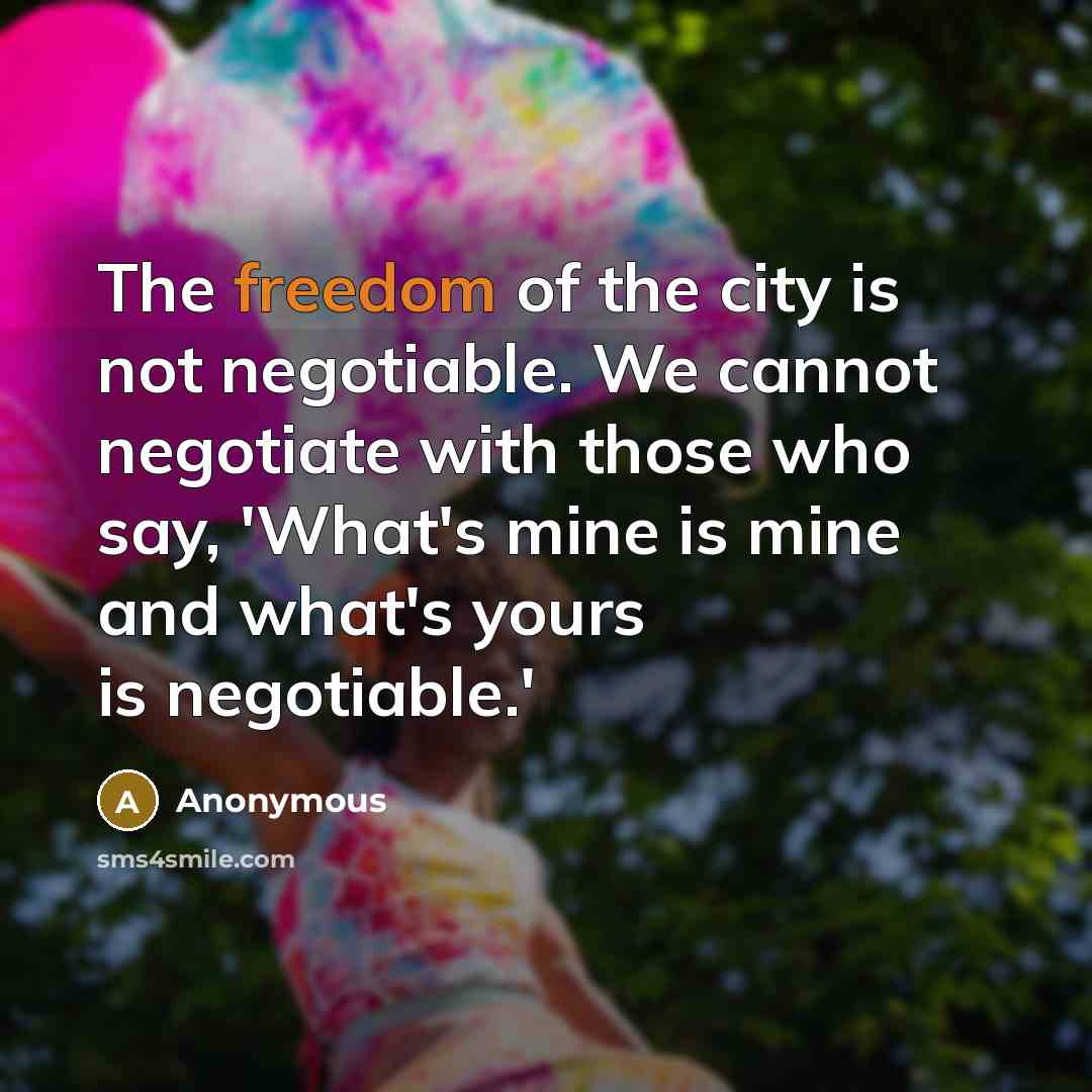 “The freedom of the city is not negotiable. We cannot…” quote by Anonymous