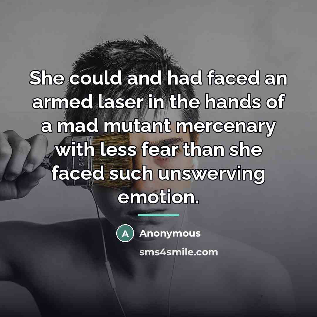 “She could and had faced an armed laser in the…” quote by Anonymous