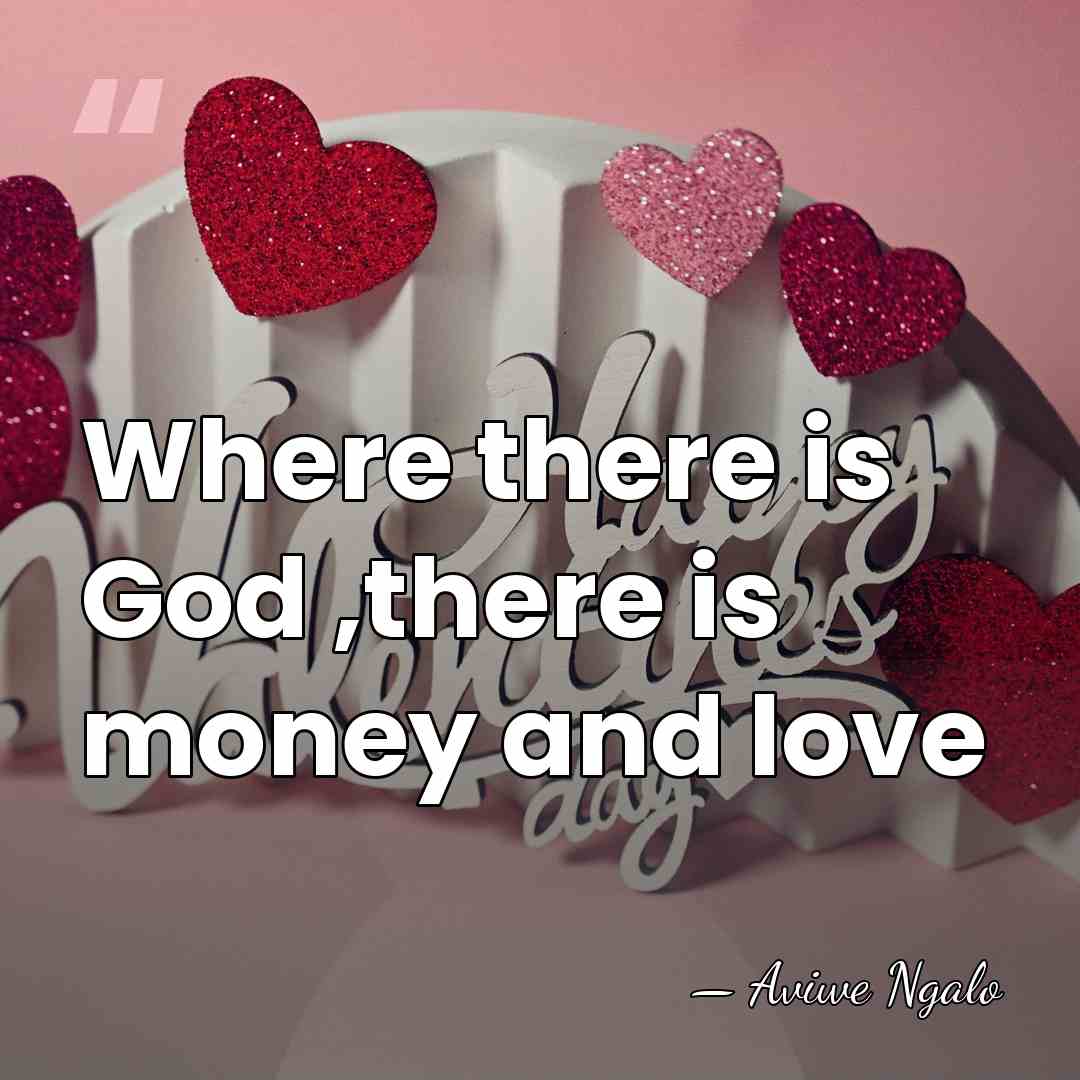 Where there is God ,there is money and love - Aviwe Ngalo