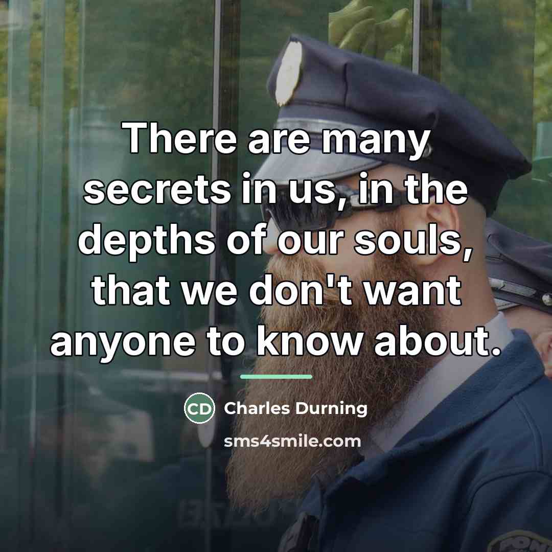 “There are many secrets in us, in the depths of…” quote by Charles Durning