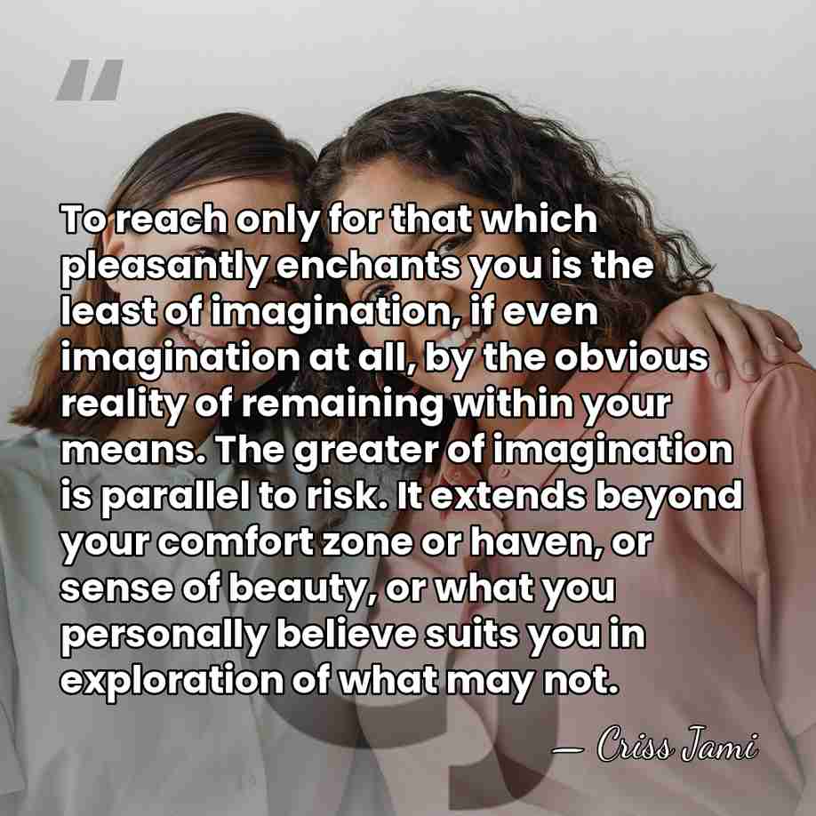 To reach only for that which pleasantly enchants you is the least&hellip; - Criss Jami