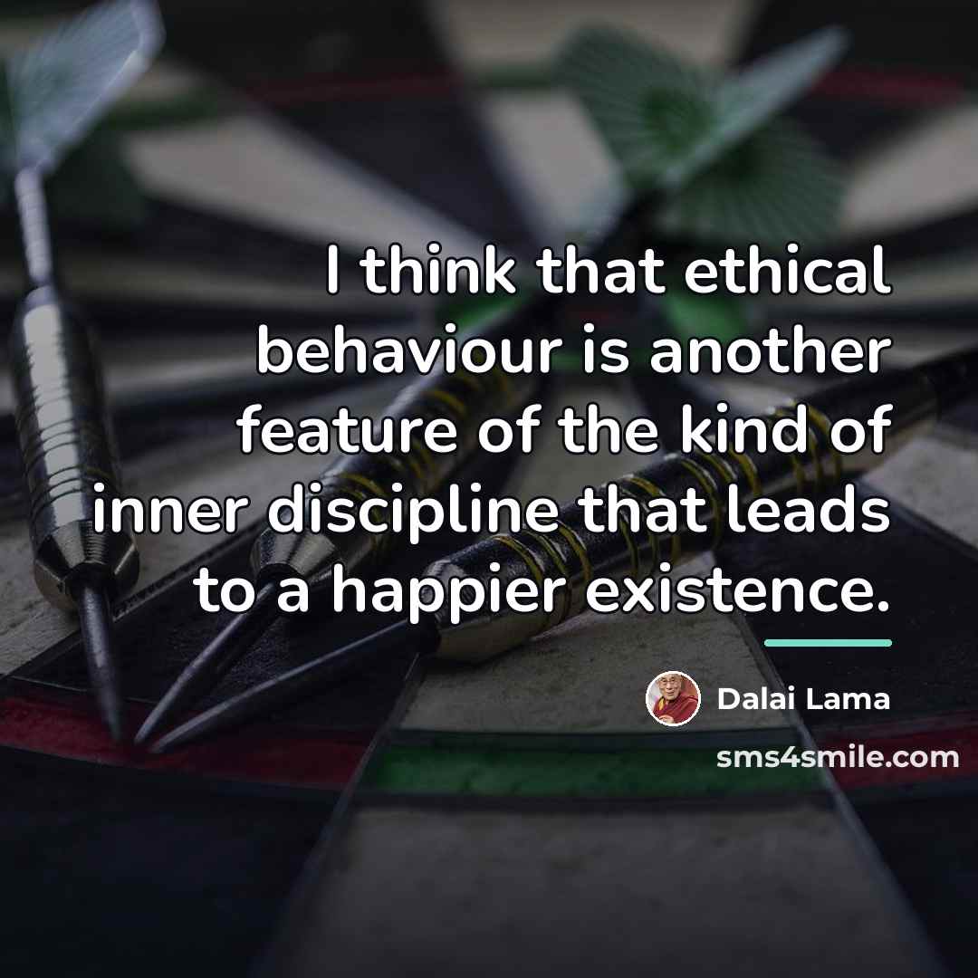 “I think that ethical behaviour is another feature of the…” quote by Dalai Lama
