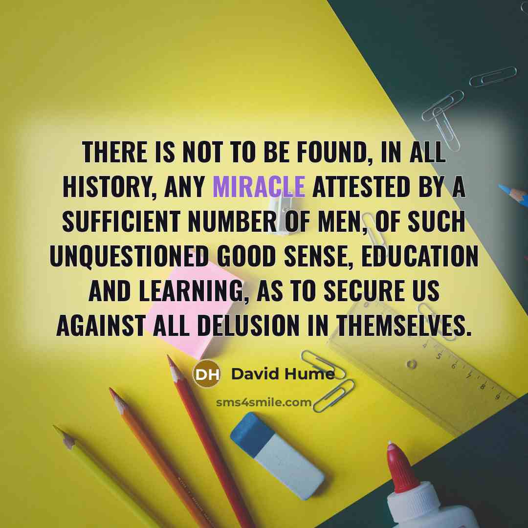 “There is not to be found, in all history, any…” quote by David Hume