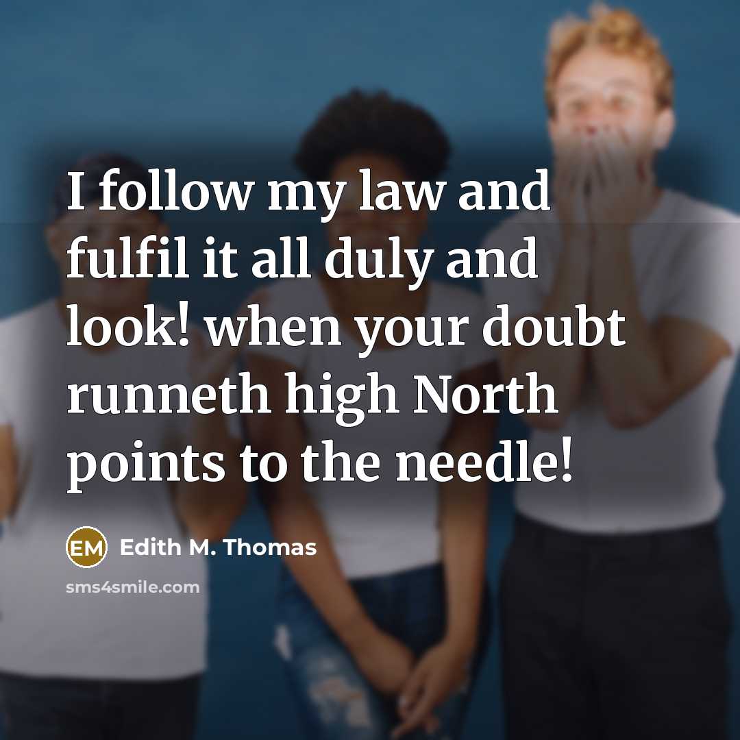 “I follow my law and fulfil it all duly and…” quote by Edith M. Thomas