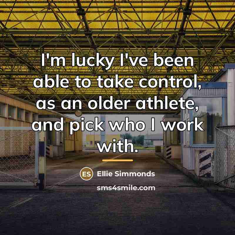 “I'm lucky I've been able to take control, as an…” quote by Ellie Simmonds