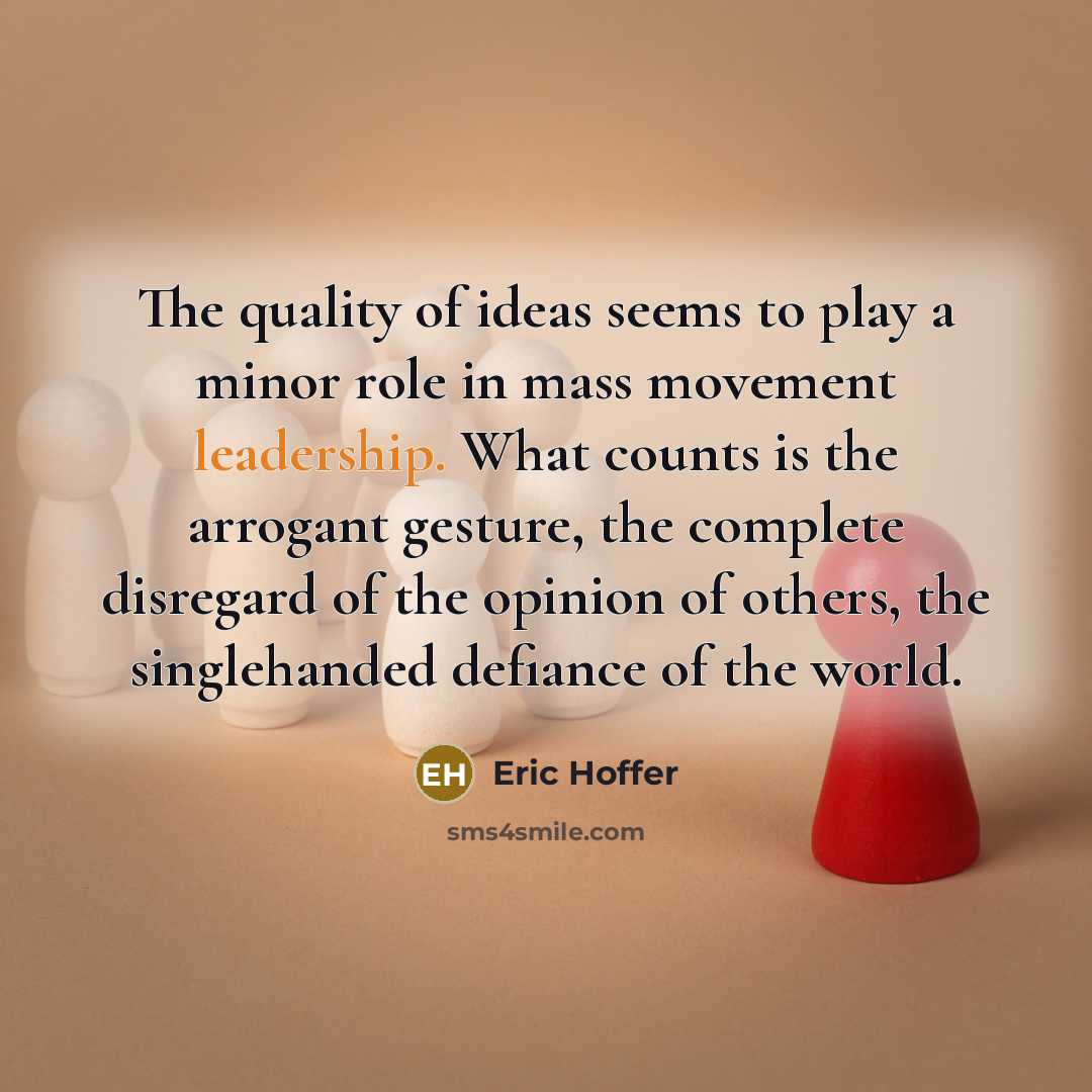 “The quality of ideas seems to play a minor role…” quote by Eric Hoffer