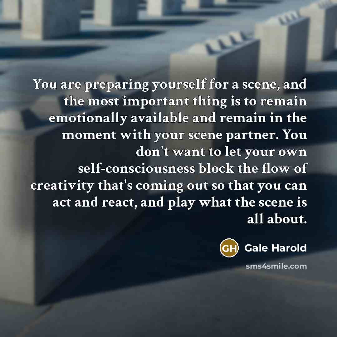 “You are preparing yourself for a scene, and the most…” quote by Gale Harold