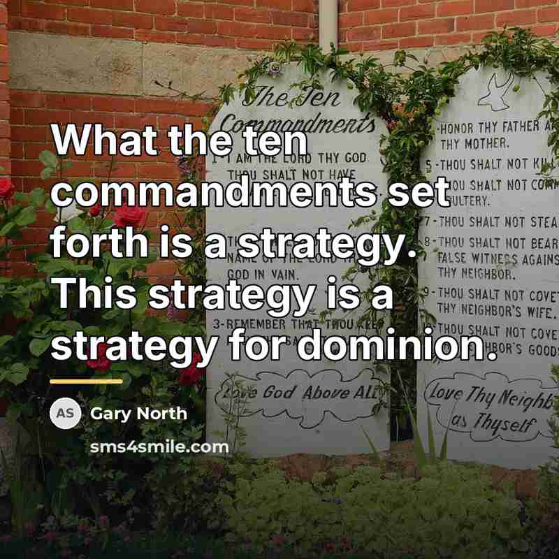 “What the ten commandments set forth is a strategy. This…” quote by Gary North