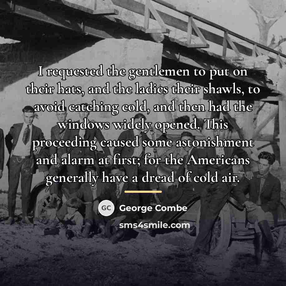 “I requested the gentlemen to put on their hats, and…” quote by George Combe