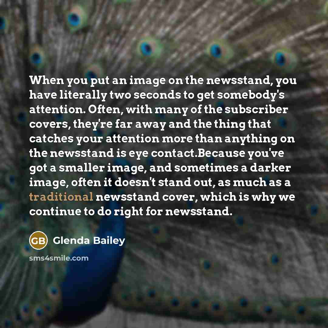 “When you put an image on the newsstand, you have…” quote by Glenda Bailey