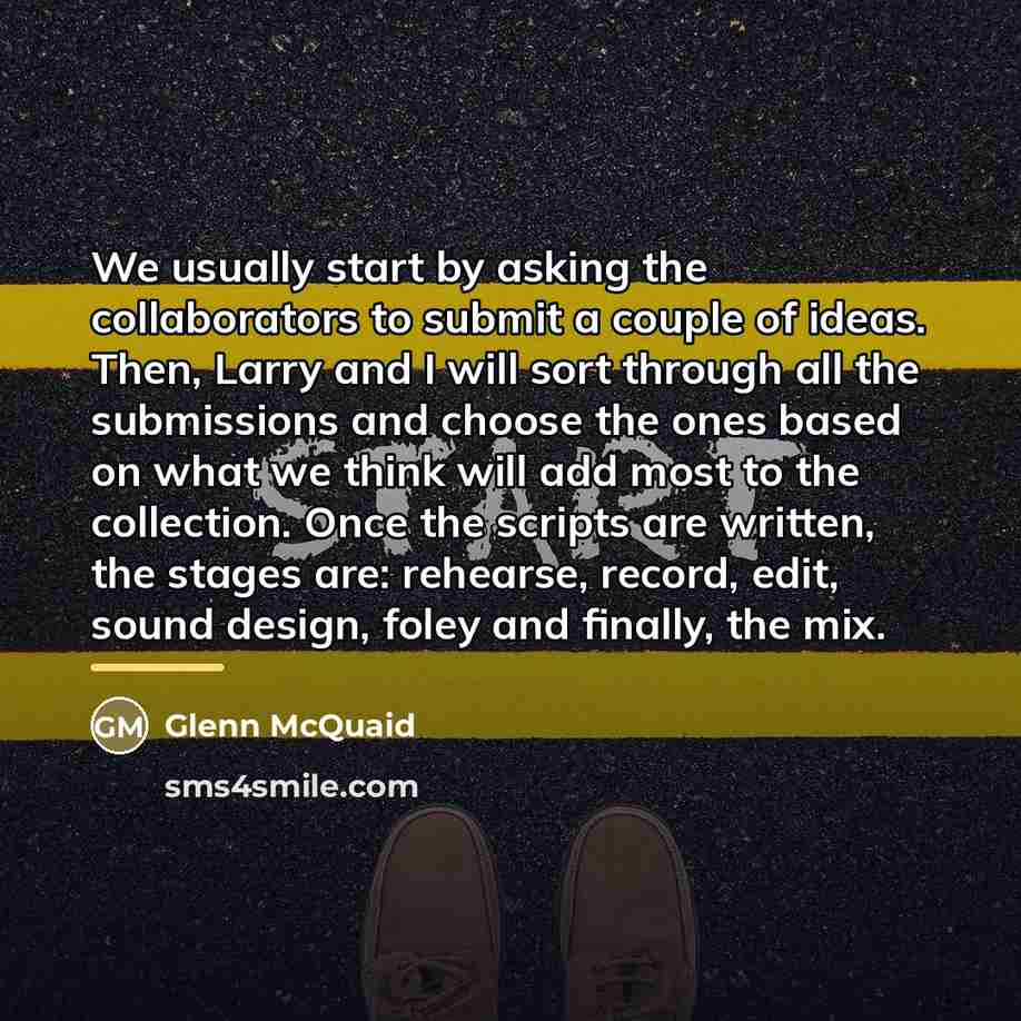 “We usually start by asking the collaborators to submit a…” quote by Glenn McQuaid