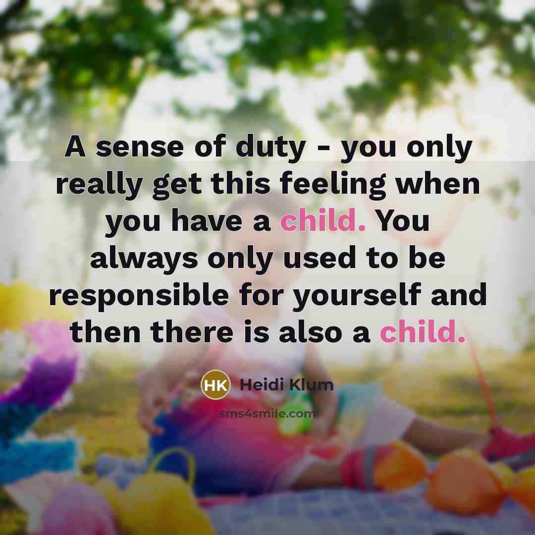 “A sense of duty - you only really get this…” quote by Heidi Klum