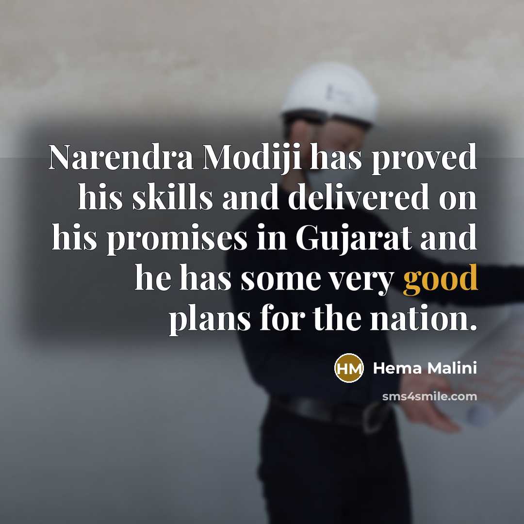 “Narendra Modiji has proved his skills and delivered on his…” quote by Hema Malini