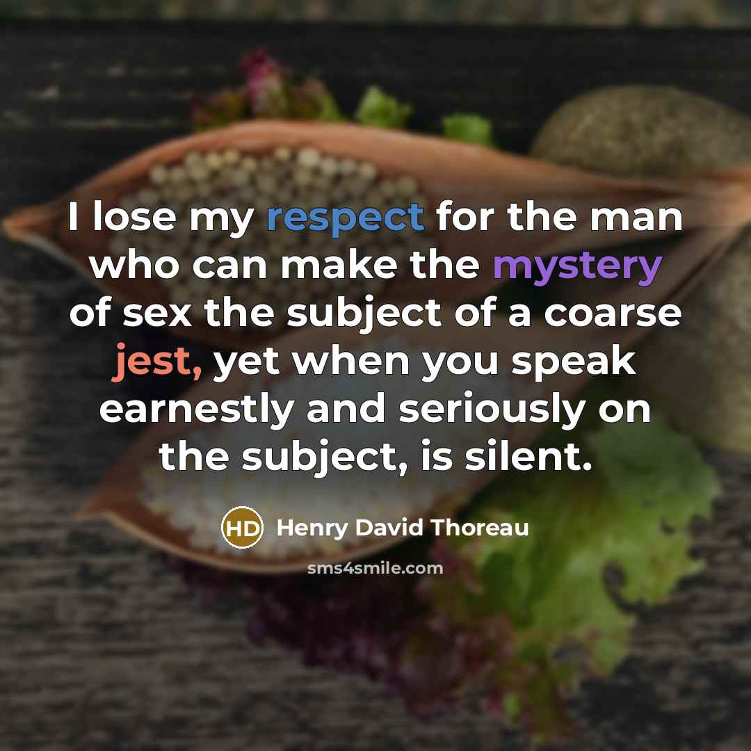 “I lose my respect for the man who can make…” quote by Henry David Thoreau