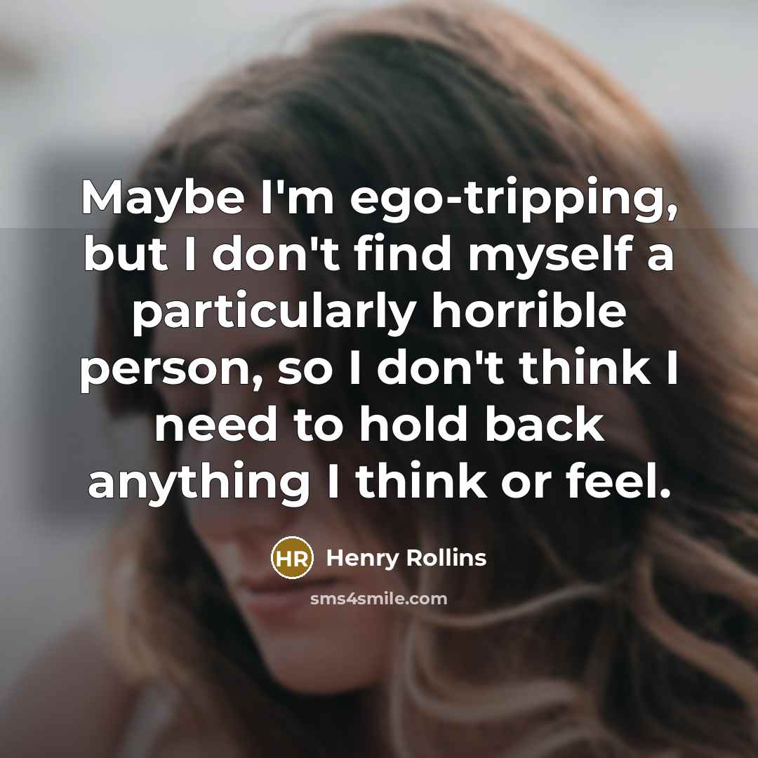 “Maybe I'm ego-tripping, but I don't find myself a particularly…” quote by Henry Rollins