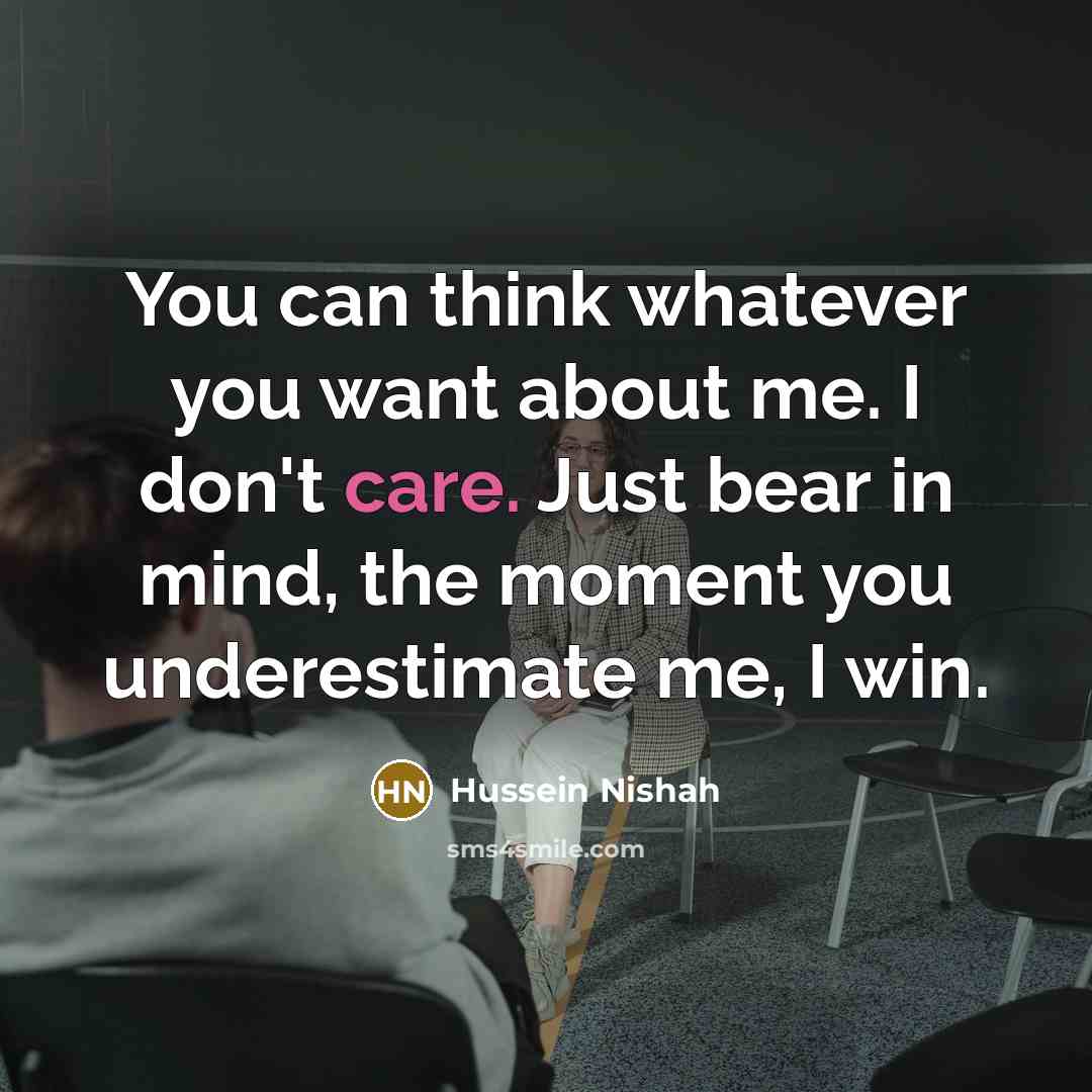 “You can think whatever you want about me. I don't…” quote by Hussein Nishah