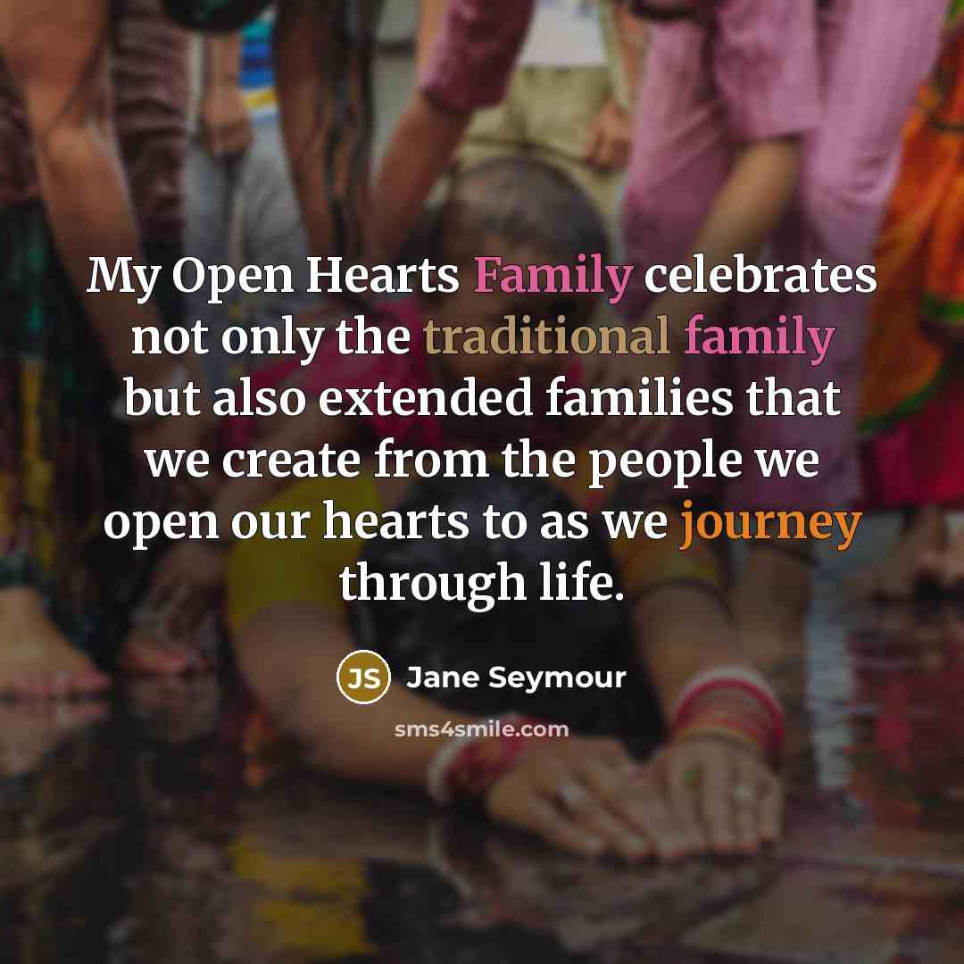 “My Open Hearts Family celebrates not only the traditional family…” quote by Jane Seymour