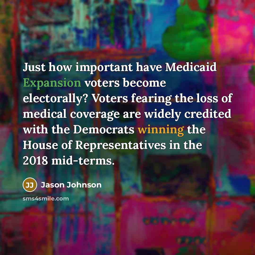 “Just how important have Medicaid Expansion voters become electorally? Voters…” quote by Jason Johnson