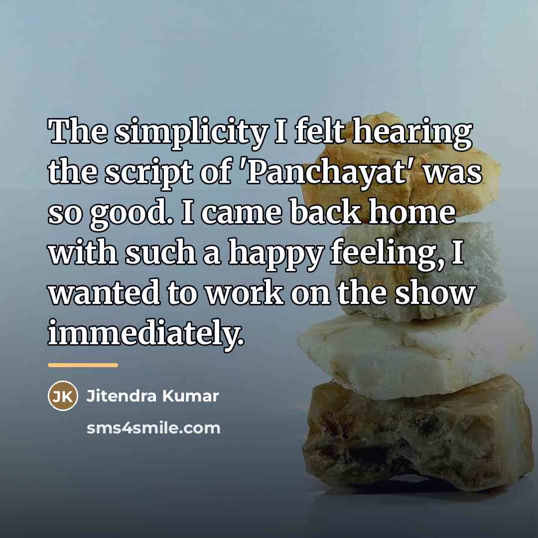 “The simplicity I felt hearing the script of 'Panchayat' was…” quote by Jitendra Kumar