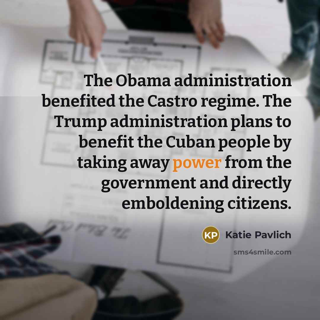 “The Obama administration benefited the Castro regime. The Trump administration…” quote by Katie Pavlich