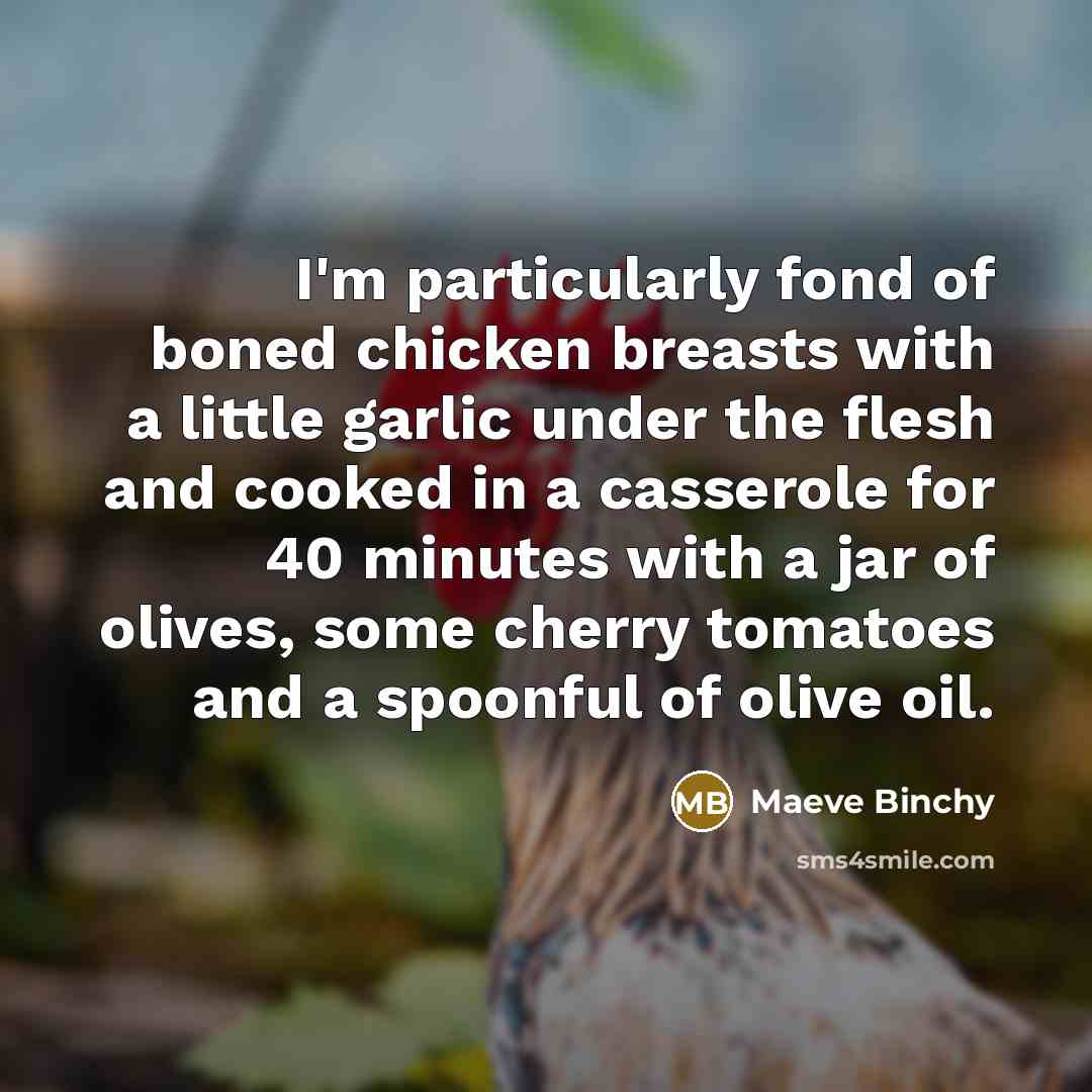 “I'm particularly fond of boned chicken breasts with a little…” quote by Maeve Binchy