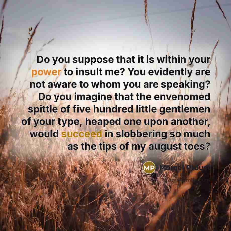“Do you suppose that it is within your power to…” quote by Marcel Proust